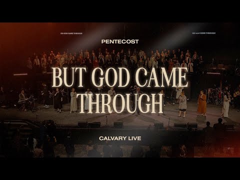 But God Came Through | Calvary Tabernacle Live