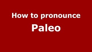 How to pronounce Paleo