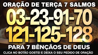 Oração de Terça 7 SALMOS MILAGROSOS SALMO 3, 23, 91, 70, 121, 125 E 128 com oração fortíssima