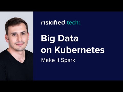 Big Data on Kubernetes: Make It Spark - Hen Ben Hemo (Hebrew)
