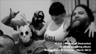 M.O.D. | BUSTED, BROKE & AMERICAN - TO BE RELEASED IN 2017!