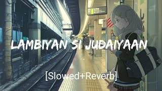 Download lagu Lambiyan Si Judaiyaan [Slowed Reverb]- Arijit Singh | Textaudio mp3