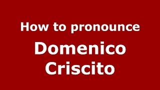 How to pronounce Domenico Criscito