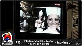 PS3 - Entertainment Like You've Never Seen Before - TV Commercial / Making of (2007)