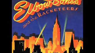 Elbow Bones and the Racketeers - A Night in New York (Single Version)