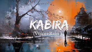 Download lagu Kabira [Voice Rain]🌧️- Yeh Jawaani Hai Deewani | Lyrics-Boy-77 | mp3