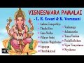 Lord Ganesha Songs Vigneswara Pamalai K Veeramani L R Eswari Jukebox Tamil Devotional Songs