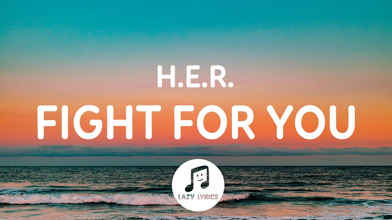 H.E.R. - Fight For You (Lyrics) From the Original Motion Picture 