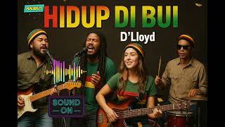 Download lagu Hidup Di Bui - D'lloyd | Reggae Cover By AN3BUT Production mp3