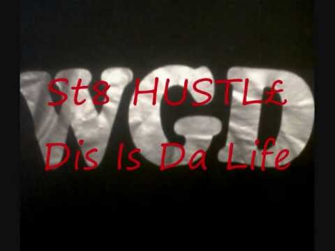St8 HUSTL£ - Dis Is Da Life (WGD) Rayman, Ristorical & TB