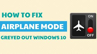 How To Fix Airplane Mode Grayed Out Windows 10