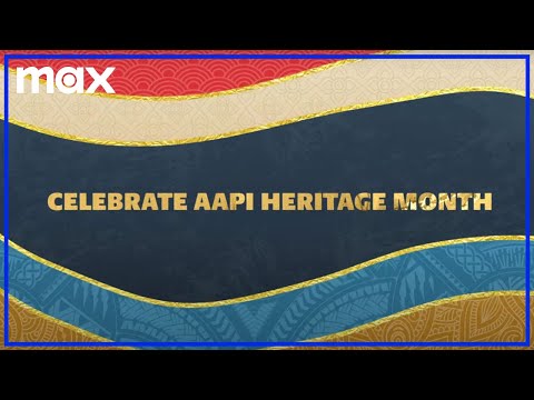 Celebrate AAPI Heritage Month 2023 | Max