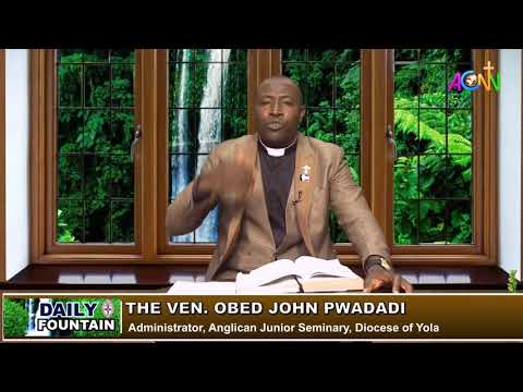 DAILY FOUNTAIN OF JULY 28, 2020 - THE VEN. OBED JOHN PWADADI