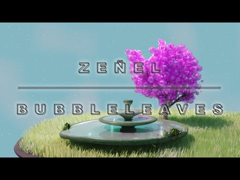 Zeñel - Bubbleleaves: The Movie