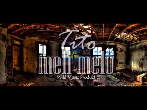 Tito - Meli Melo (Wild Music Production 2k16)
