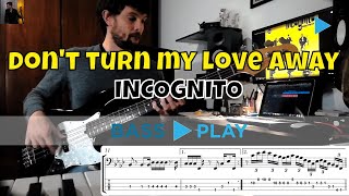 Incognito - Don&#39;t turn my love away | BASS PLAY Cover