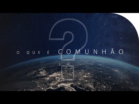 O QUE É COMUNHÃO | Série o que é | Lamartine Posella