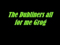 All for me Grog - The Dubliners 