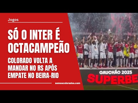 Só o Inter é octa: Colorado volta a mandar no RS após empate no Beira-Rio