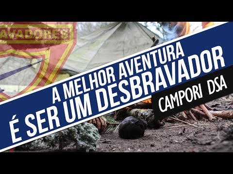 A MELHOR AVENTURA É SER UM DESBRAVADOR / CAMPORI DSA 2019 / MÚSICA TEMA 2