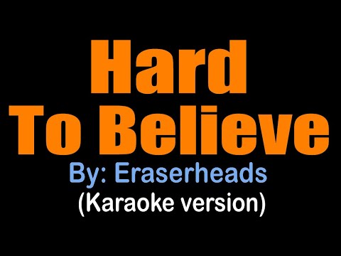 HARD TO BELIEVE - Eraserheads (karaoke version)