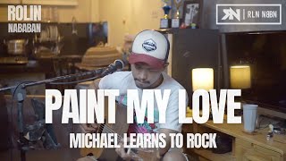 Download lagu PAINT MY LOVE - MLTR | ROLIN NABABAN COVER mp3 Download lagu PAINT MY LOVE - MLTR | ROLIN NABABAN COVER mp3
