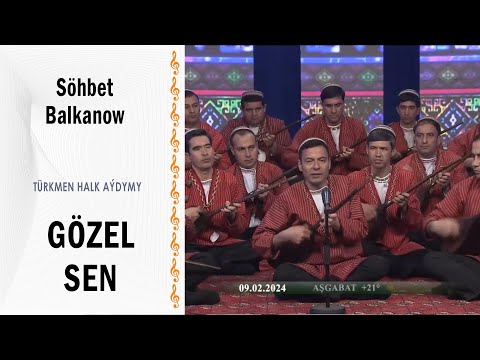 Söhbet Balkanow - Gözel sen