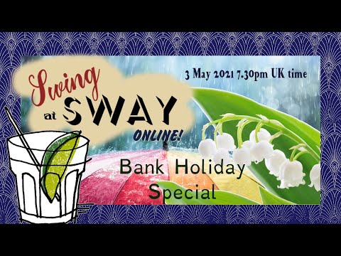 Swing at Sway online - Monday 3 May 2021 - Bank Holiday Special!
