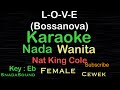 L-O-V-E-Love-Nat King Cole-Bossanova |Karaoke nada Wanita-Female-Perempuan-Cewek@ucokku