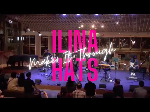Ilina Hats - Make It Through (Live at the Esplanade Concourse)