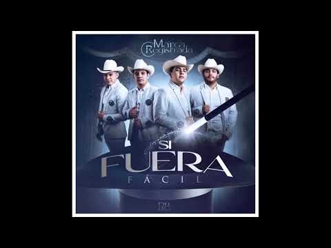 Grupo Marca Registrada -- si fuera facil (audio)