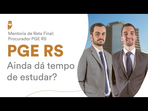 PGE RS: ainda dá tempo de estudar? - Mentoria de Reta Final