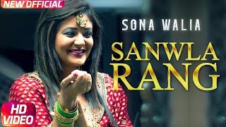 Sanwla Rang | Full Video | Sona Walia | Desi Routz | Maninder Kailey | Latest Punjabi Song 2017