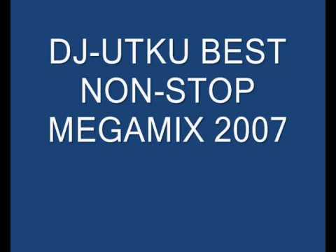 DJ-UTKU NONSTOP BEST MEGAMIX2007