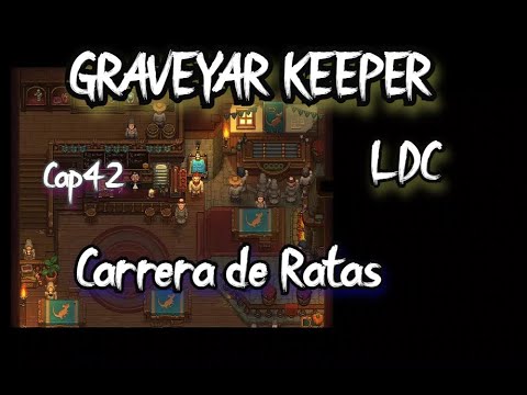 GRAVEYARD KEEPER + ALL DLC | Carrera de Ratas | CAP 42 | GAMEPLAY EN ESPA�OL