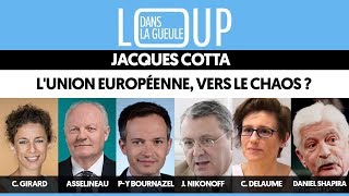 DANS LA GUEULE DU LOUP #5 : L'UNION EUROPÉENNE, VERS LE CHAOS ?