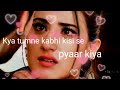 Kya Tumne Kabhi Kisi Se Pyaar Kiya New WhatsApp Video Status Video Sed