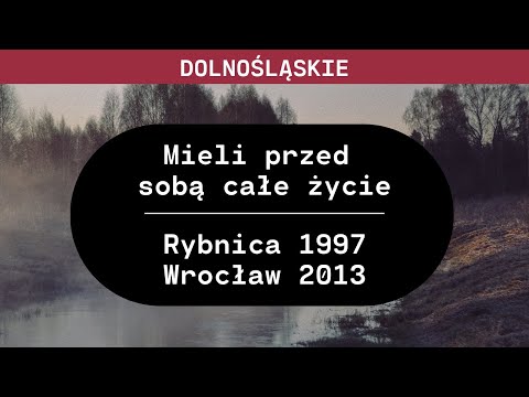 Dolnośląskie: Mieli przed sobą całe życie | Elżbieta Leśniowska, Piotr Luciński