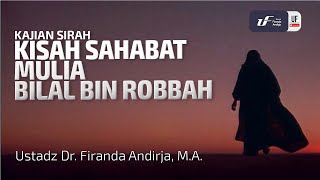 Download lagu Kisah Sahabat Mulia Bilal Bin Robbah - Ustadz Dr. Firanda Andirja, M.A. mp3