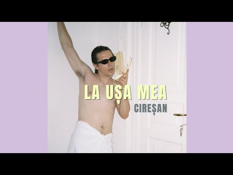 Cireșan - La Ușa Mea (audio)