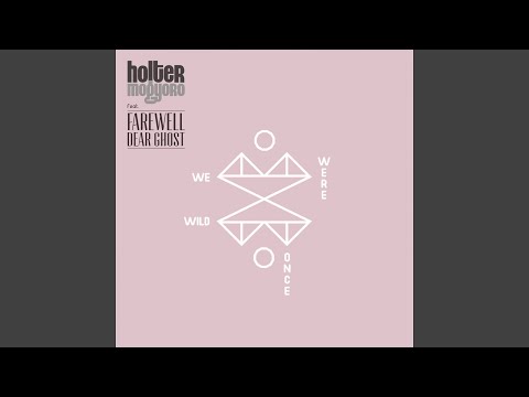 We Were Wild Once (feat. Farewell Dear Ghost) (Extended Mix)