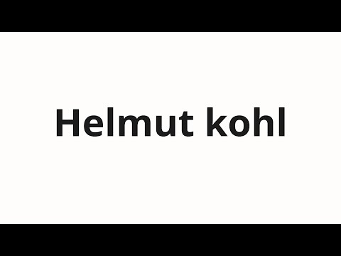 How to pronounce Helmut kohl