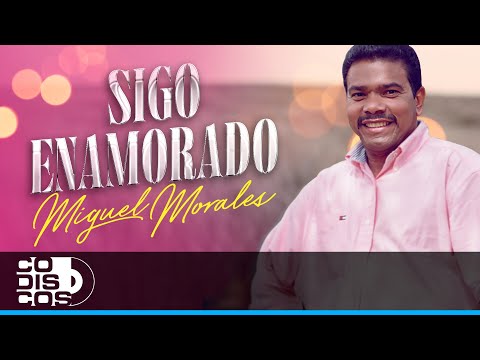 Sigo Enamorado, Miguel Morales & Gabriel "Chiche" Maestre - Video