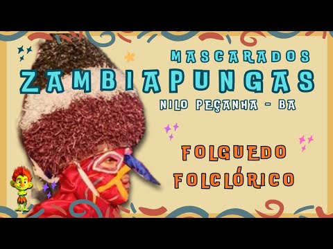 Mascarados Zambiapungas - Folguedo - Nilo Peçanha-BA - Folclore Baiano quilombola