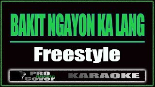Bakit Ngayon Ka Lang - Freestyle (KARAOKE)