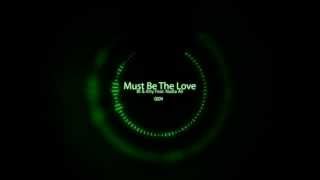 Bt &amp; Arty Feat. Nadia Ali - Must Be The Love