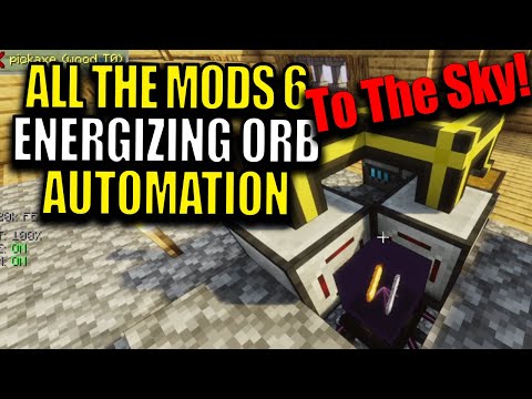 DEWSTREAM - Ep27 Energizing Orb Automation - Minecraft All The Mods 6 To the Sky Modpack