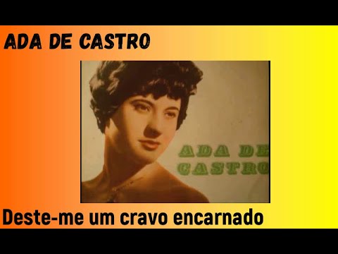 ADA DE CASTRO - Deste-Me Um Cravo Encarnado