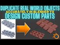 Duplicate Real World Objects In Blender Accurately