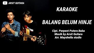 Download lagu (FULL)KARAOKE BALANG BELUM HINJE [LIRIK] cipt. Perpent putera baba - VERSI AKUSTIK mp3